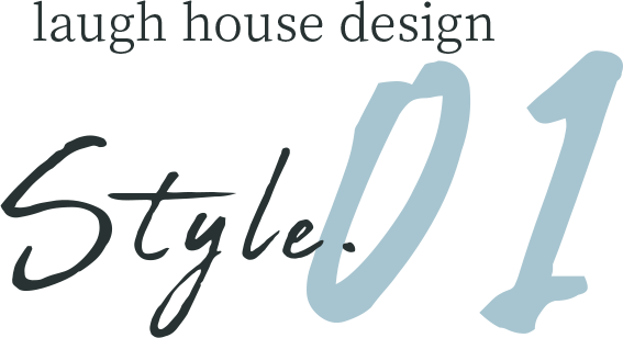 laugh house design　Style.01